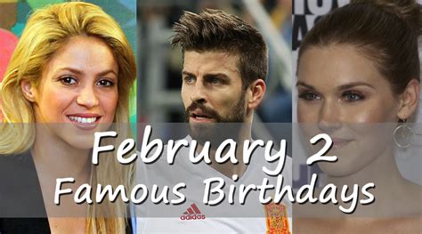 Famous February 2 Birthdays